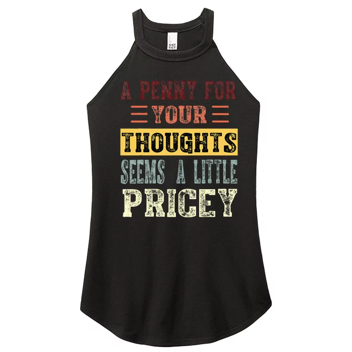 A Penny For Your Thoughts Seems A Little Pricey Funny Joke Women’s Perfect Tri Rocker Tank