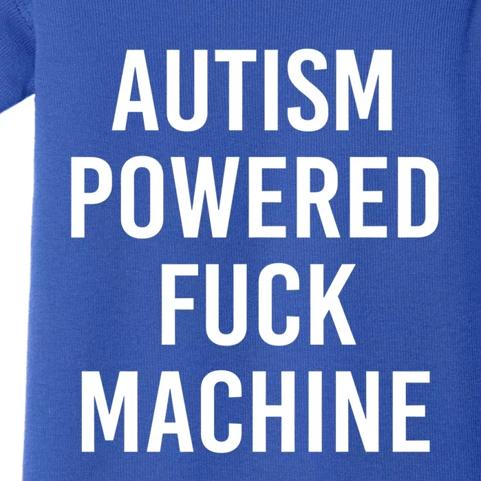 Autism Powered Fuck Machine Funny Quote Funny Gift Baby Bodysuit