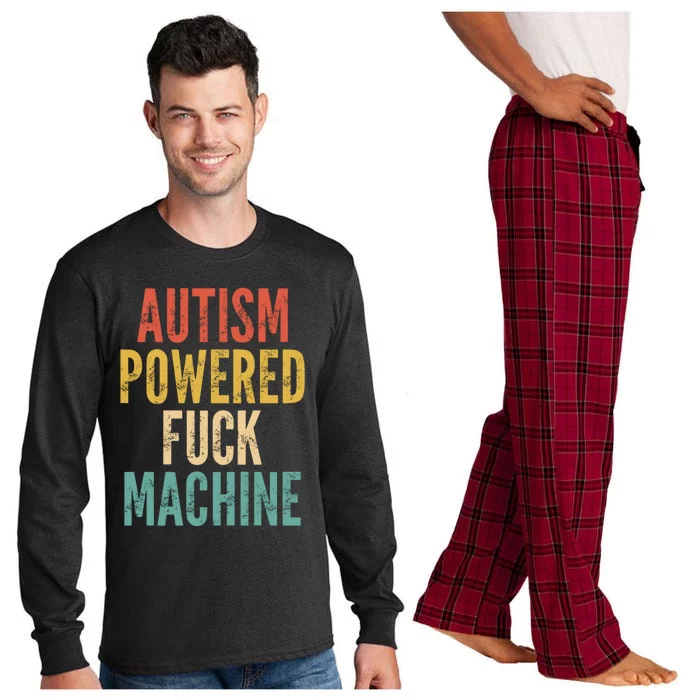 Autism Powered Fuck Machine Funny Quote Gift Long Sleeve Pajama Set