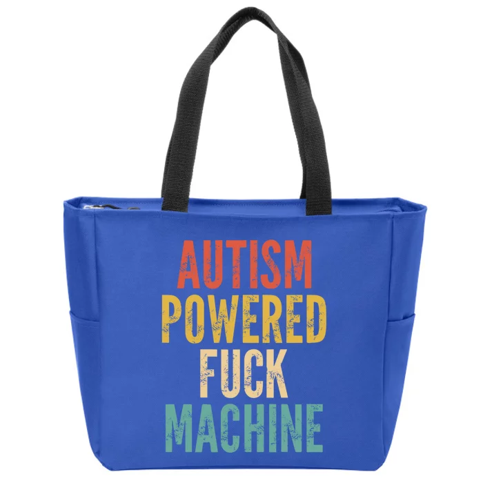 Autism Powered Fuck Machine Funny Quote Gift Zip Tote Bag