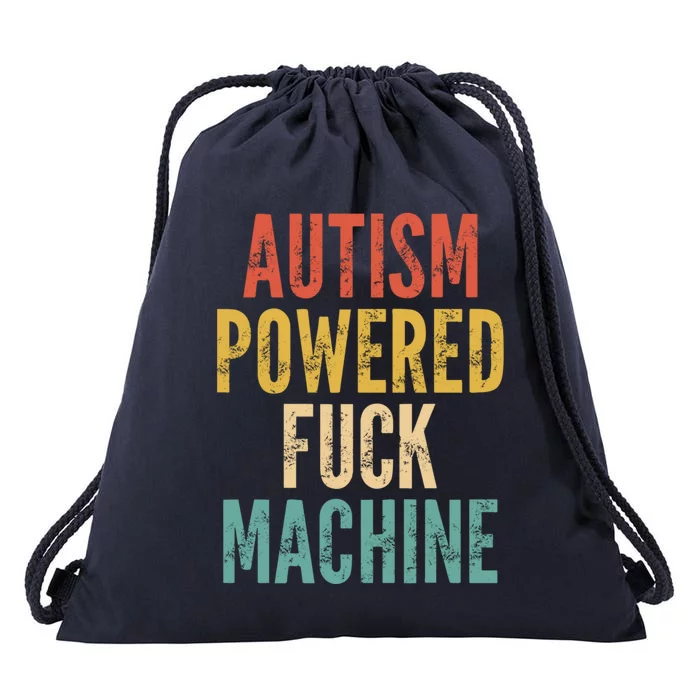 Autism Powered Fuck Machine Funny Quote Gift Drawstring Bag