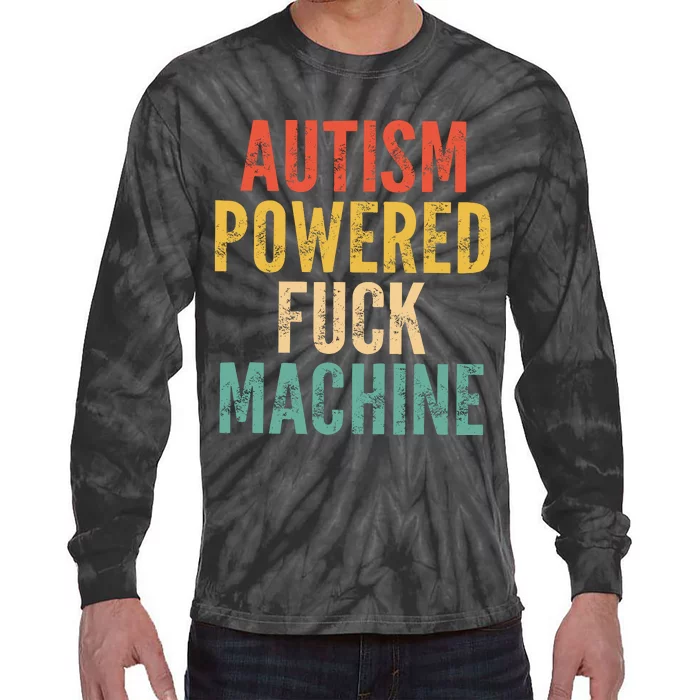 Autism Powered Fck Machine Vintage Autism Awareness Tie-Dye Long Sleeve Shirt