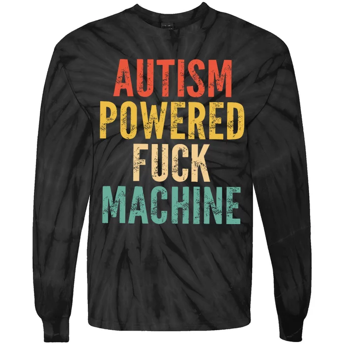 Autism Powered Fck Machine Vintage Autism Awareness Tie-Dye Long Sleeve Shirt