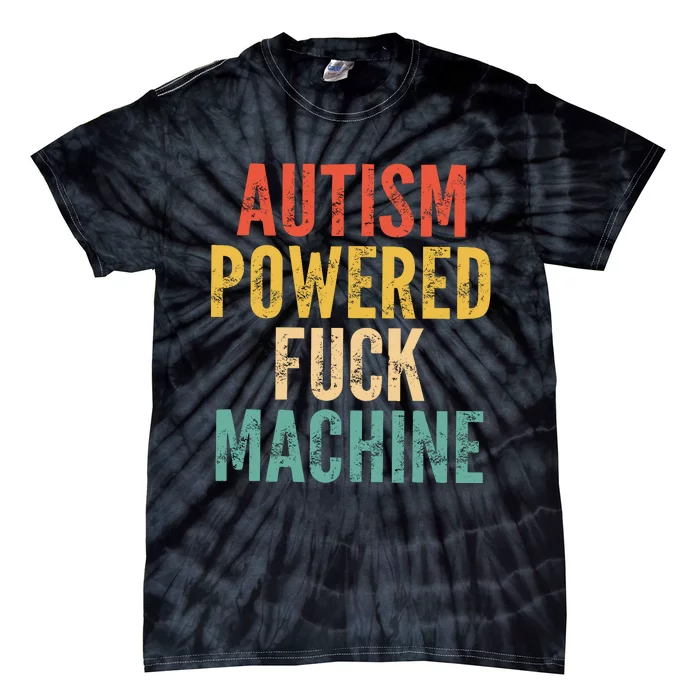 Autism Powered Fck Machine Vintage Autism Awareness Tie-Dye T-Shirt