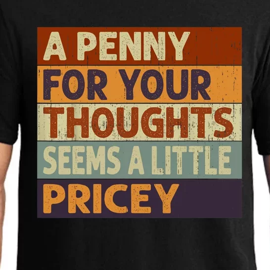 A Penny For Your Thoughts Seems A Little Pricey Funny Quote Pajama Set