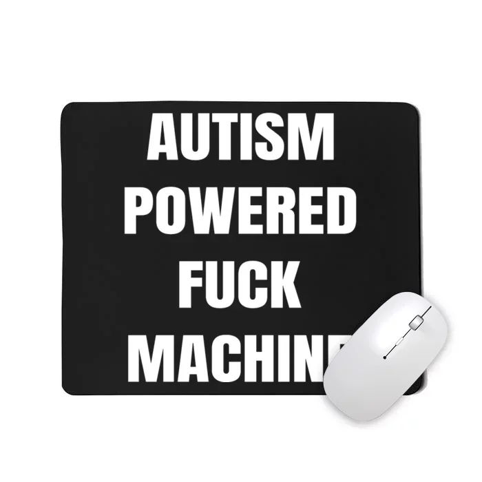 Autism Powered Fuck Machine Mousepad