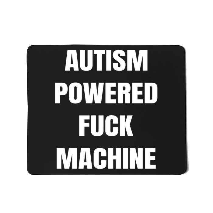 Autism Powered Fuck Machine Mousepad