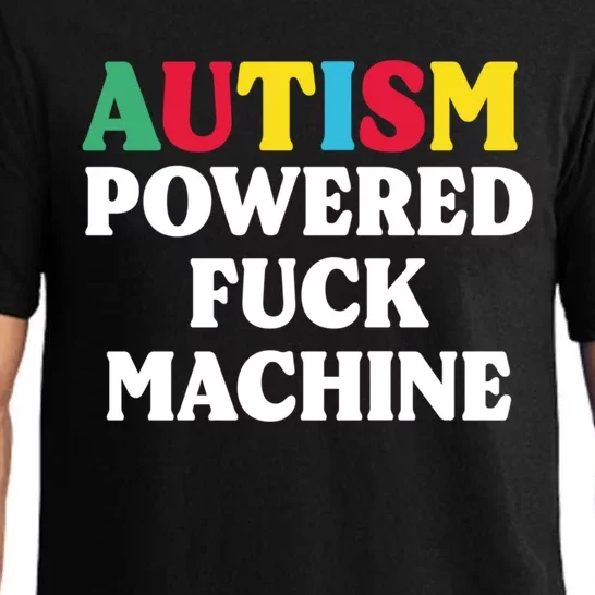 Autism Powered Fuck Machine Funny Autism Quote Gift Pajama Set