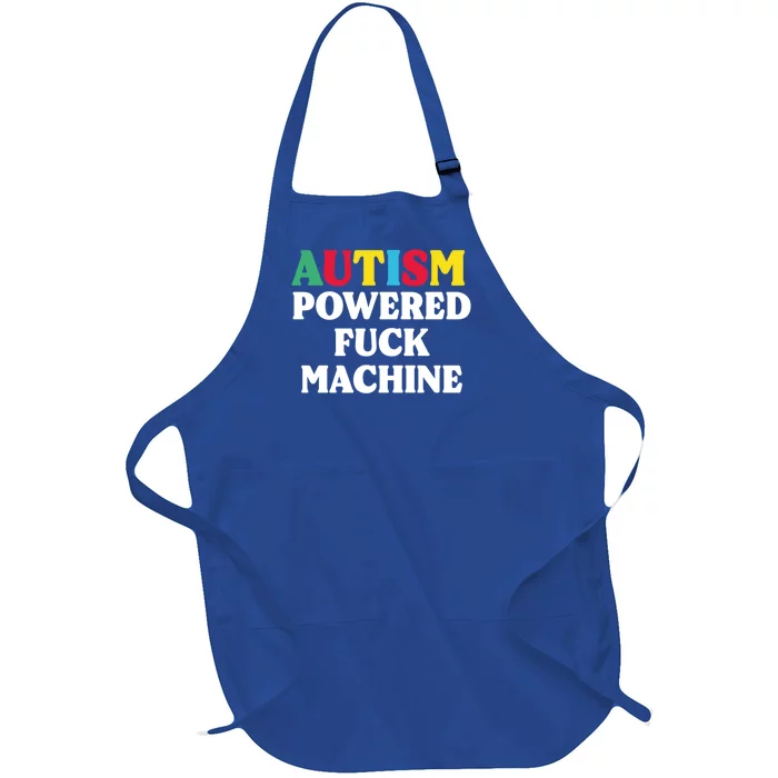 Autism Powered Fuck Machine Funny Autism Quote Gift Full-Length Apron With Pocket