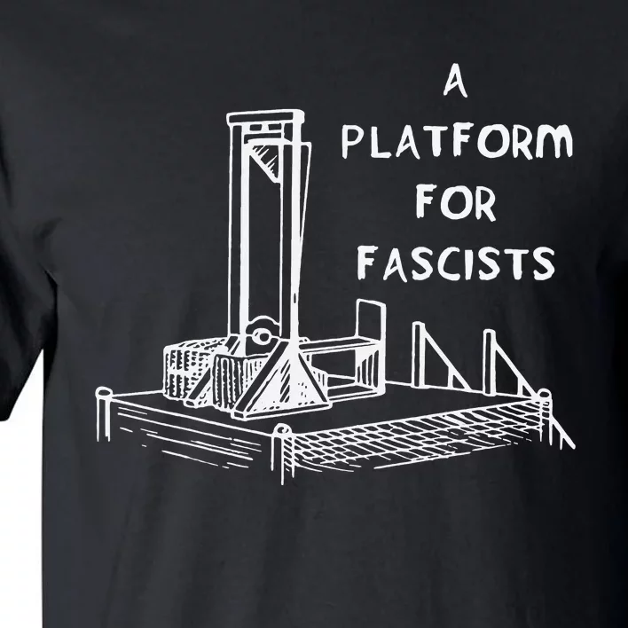 A Platform For Fascists Guillotines Tall T-Shirt