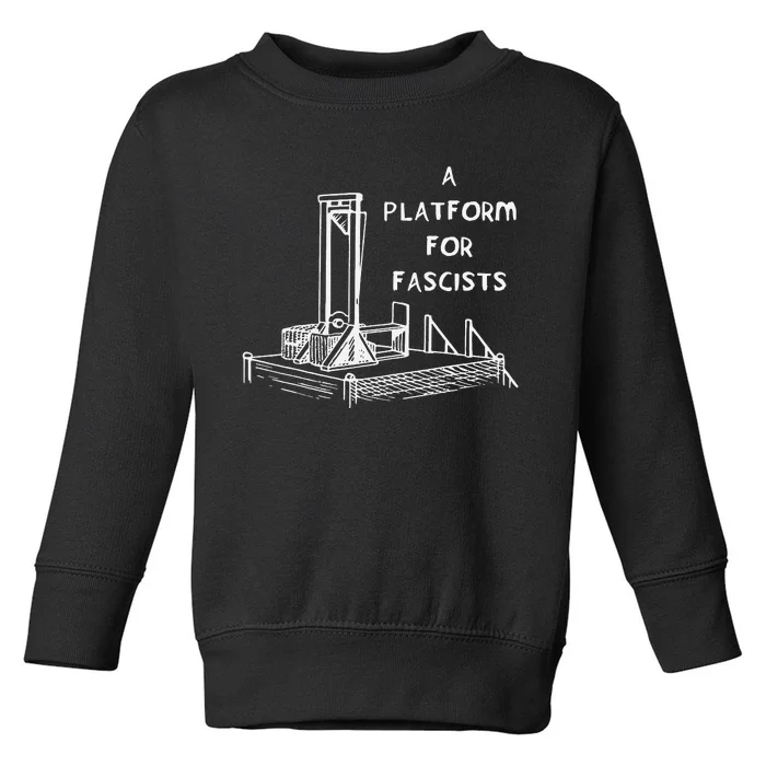 A Platform For Fascists Guillotines Toddler Sweatshirt