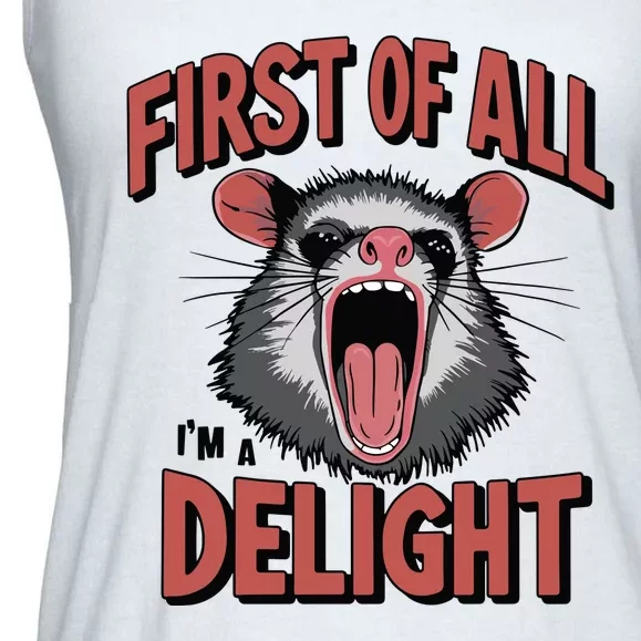 Angry Possum First Of All Im A Delight Possum Meme Ladies Essential Flowy Tank