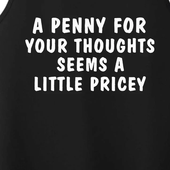 A Penny For Your Thoughts Funny Sarcastic Joke Performance Tank