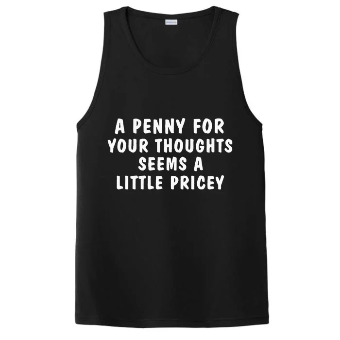 A Penny For Your Thoughts Funny Sarcastic Joke Performance Tank