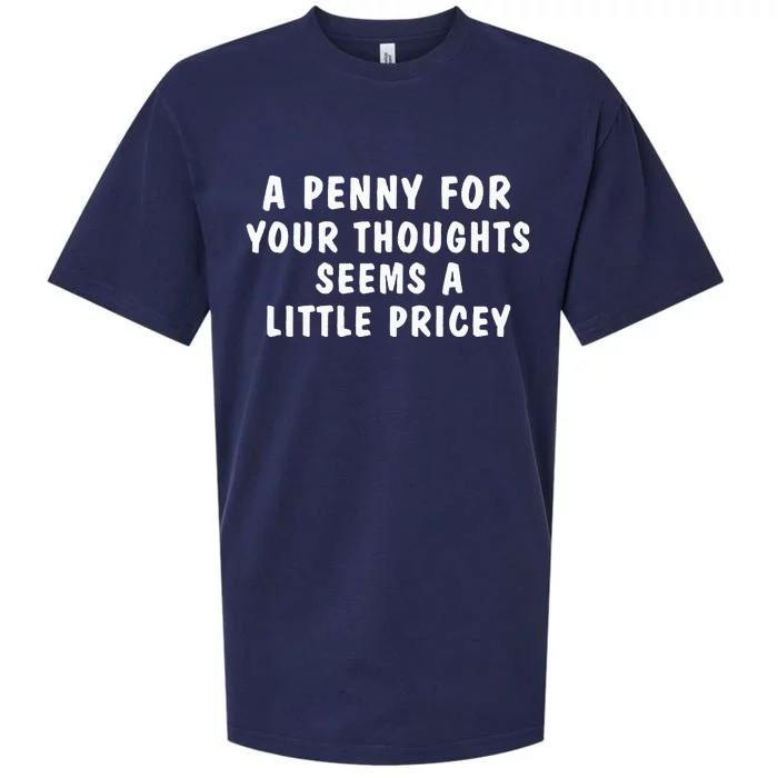 A Penny For Your Thoughts Funny Sarcastic Joke Sueded Cloud Jersey T-Shirt