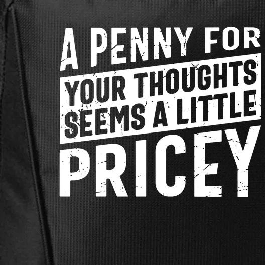 A Penny For Your Thoughts Seems A Little Pricey City Backpack