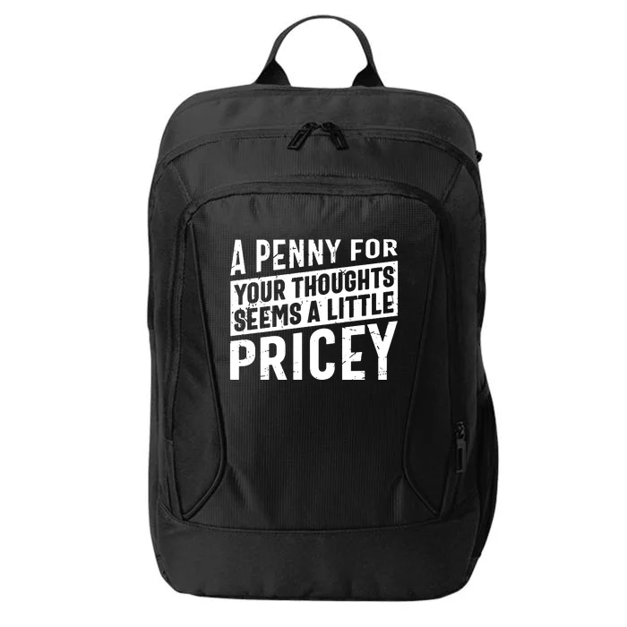 A Penny For Your Thoughts Seems A Little Pricey City Backpack