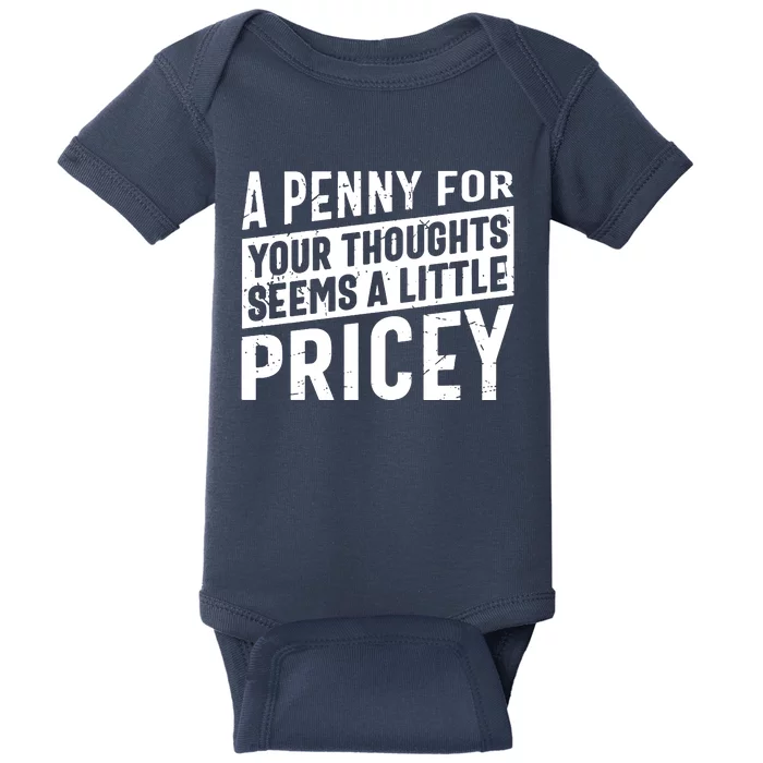 A Penny For Your Thoughts Seems A Little Pricey Baby Bodysuit