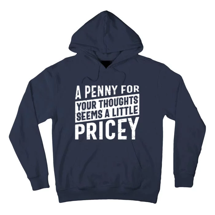 A Penny For Your Thoughts Seems A Little Pricey Tall Hoodie