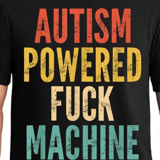 Autism Powered Fuck Machine Funny Quote Pajama Set