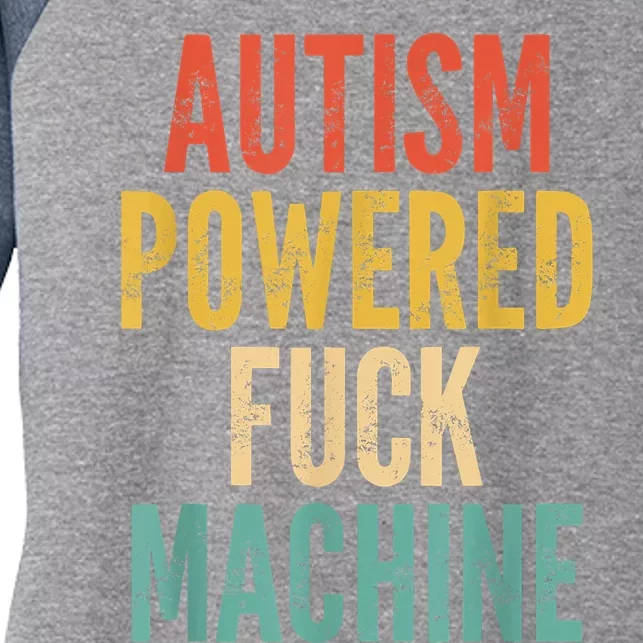 Autism Powered Fuck Machine Funny Quote Women's Tri-Blend 3/4-Sleeve Raglan Shirt