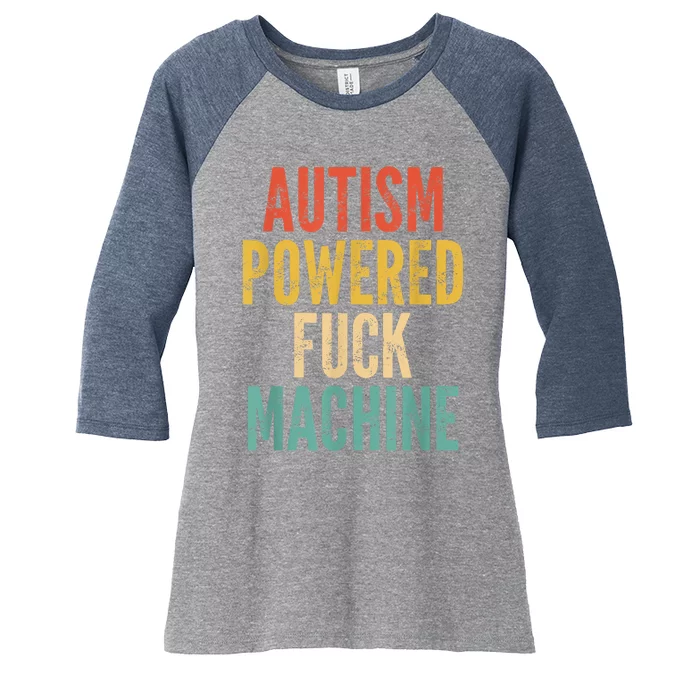 Autism Powered Fuck Machine Funny Quote Women's Tri-Blend 3/4-Sleeve Raglan Shirt