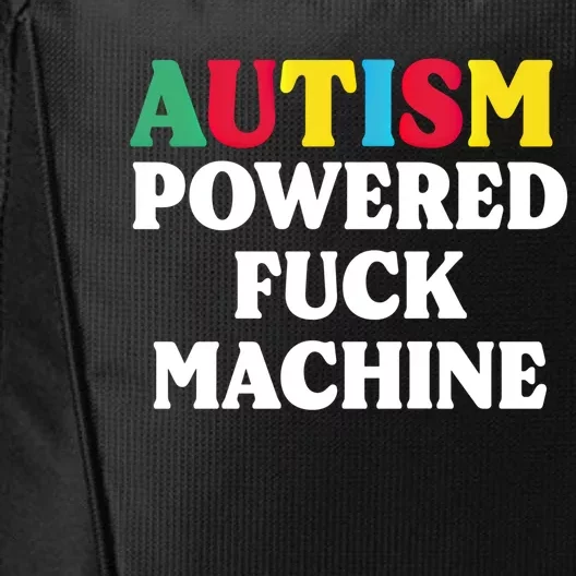 Autism Powered Fuck Machine Funny Autism Quote Meaningful Gift City Backpack