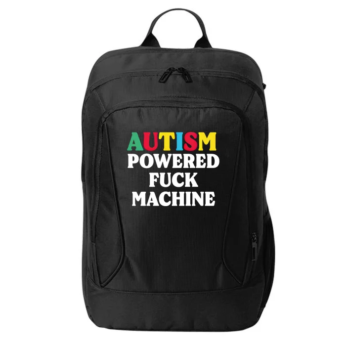 Autism Powered Fuck Machine Funny Autism Quote Meaningful Gift City Backpack