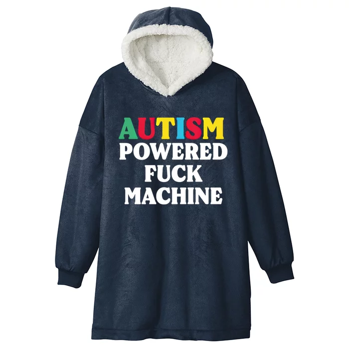 Autism Powered Fuck Machine Funny Autism Quote Meaningful Gift Hooded Wearable Blanket