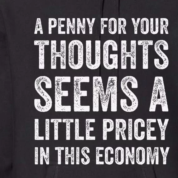 A Penny For Your Thoughts Seems A Little Pricey In This Premium Hoodie