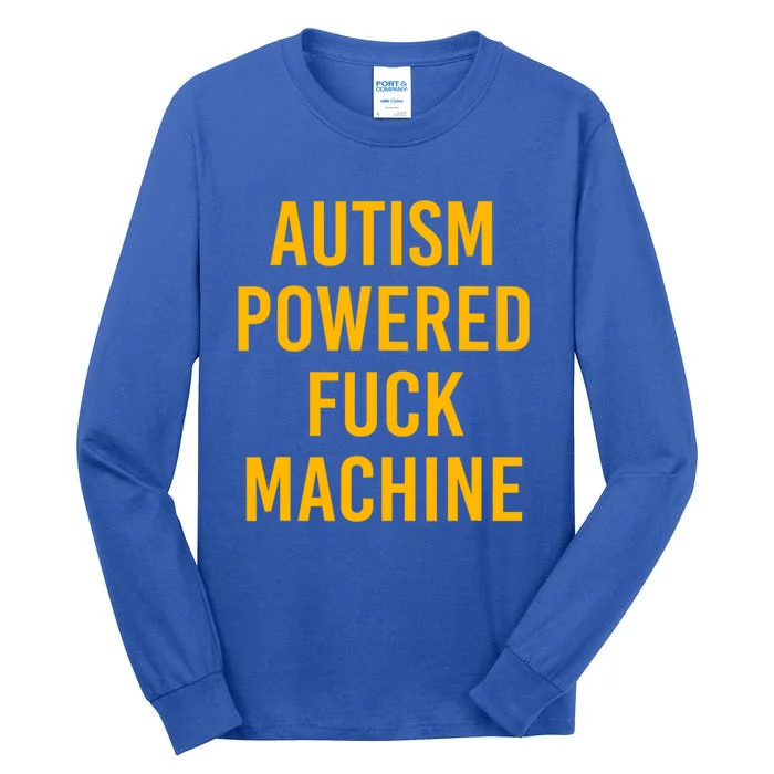 Autism Powered Fuck Machine Funny Tall Long Sleeve T-Shirt