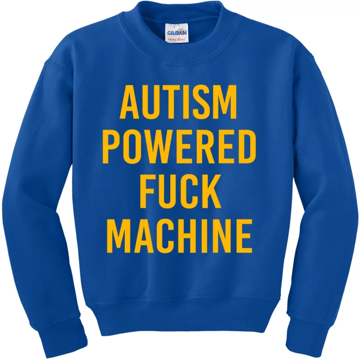 Autism Powered Fuck Machine Funny Kids Sweatshirt