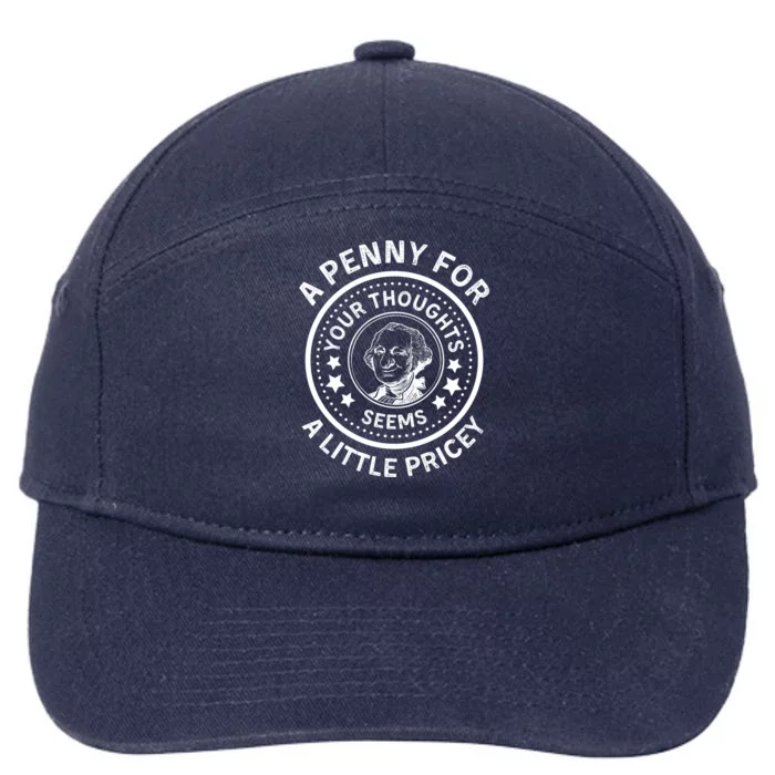 A Penny For Your Thoughts Seems A Little Pricey 7-Panel Snapback Hat