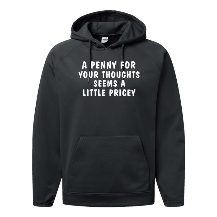 A Penny For Your Thoughts Funny Performance Fleece Hoodie