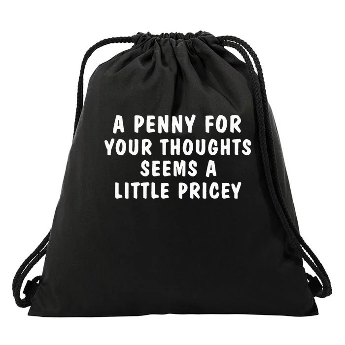 A Penny For Your Thoughts Funny Drawstring Bag