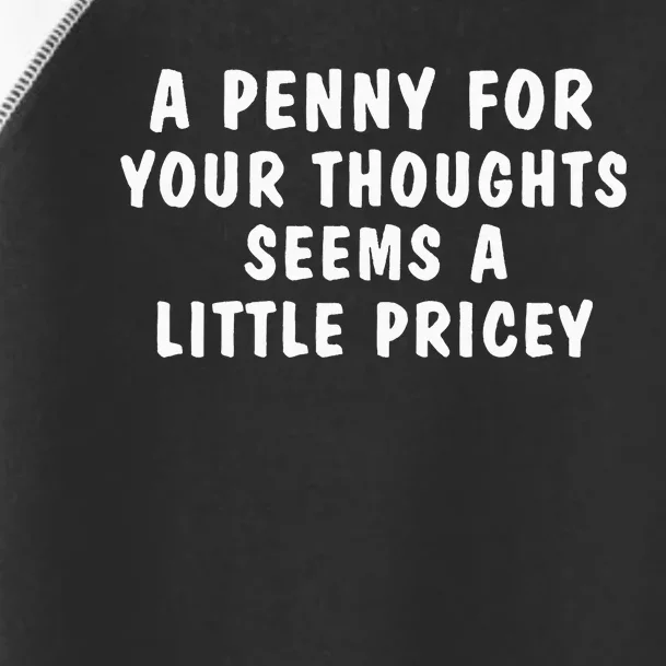 A Penny For Your Thoughts Funny Toddler Fine Jersey T-Shirt