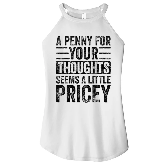 A Penny For Your Thoughts Seems A Little Pricey Funny Joke Women’s Perfect Tri Rocker Tank