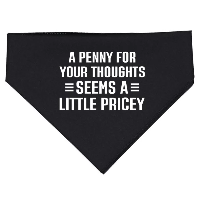 A Penny For Your Thoughts Seems A Little Pricey Funny USA-Made Doggie Bandana