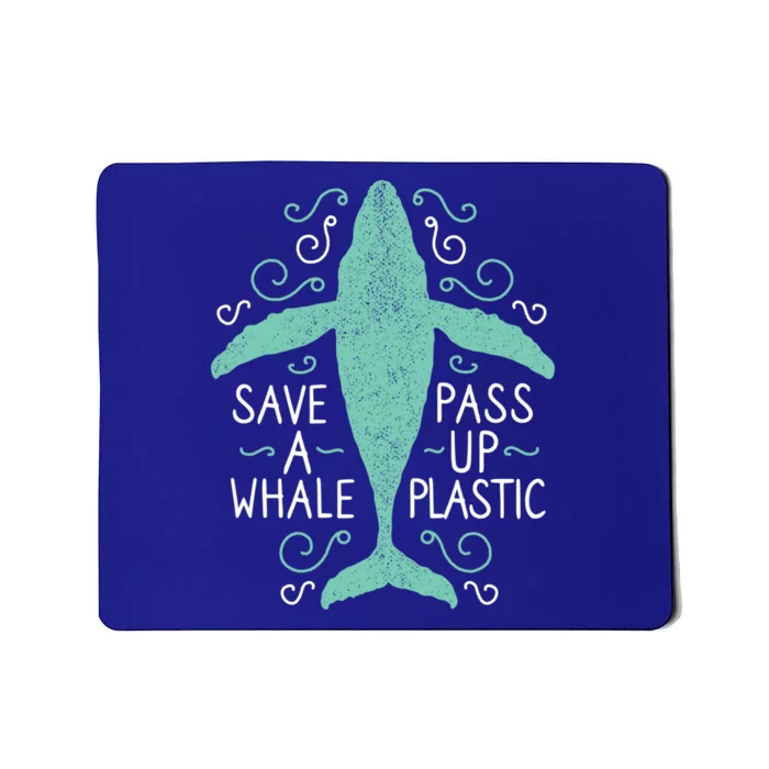 Anti Plastic Gift Save A Whale Pass Up Plastic Gift Mousepad