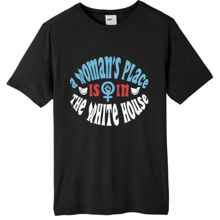 A Place Is In The White House ChromaSoft Performance T-Shirt