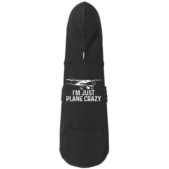 Airplane Pilot IM Just Plane Crazy Funny Aviation Pilot Doggie 3-End Fleece Hoodie