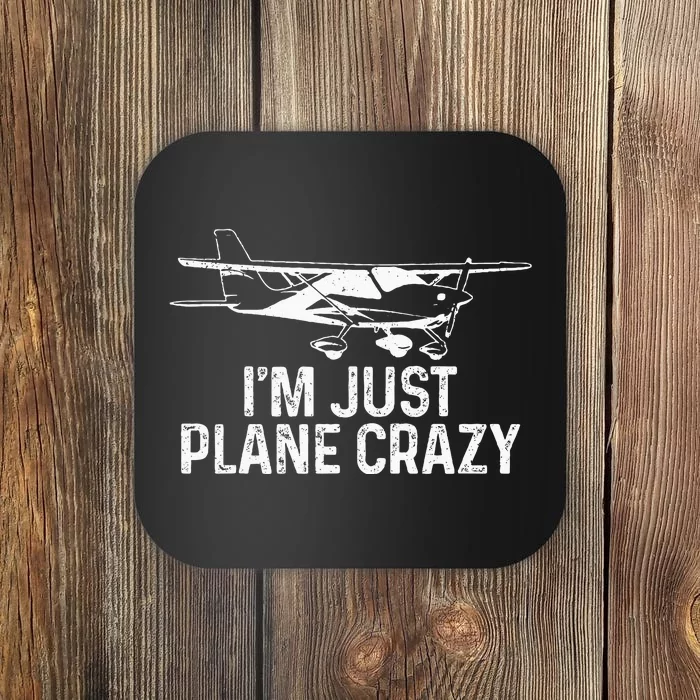 Airplane Pilot IM Just Plane Crazy Funny Aviation Pilot Coaster