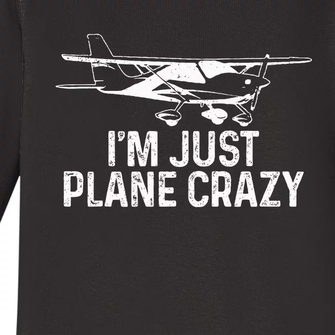 Airplane Pilot IM Just Plane Crazy Funny Aviation Pilot Baby Long Sleeve Bodysuit