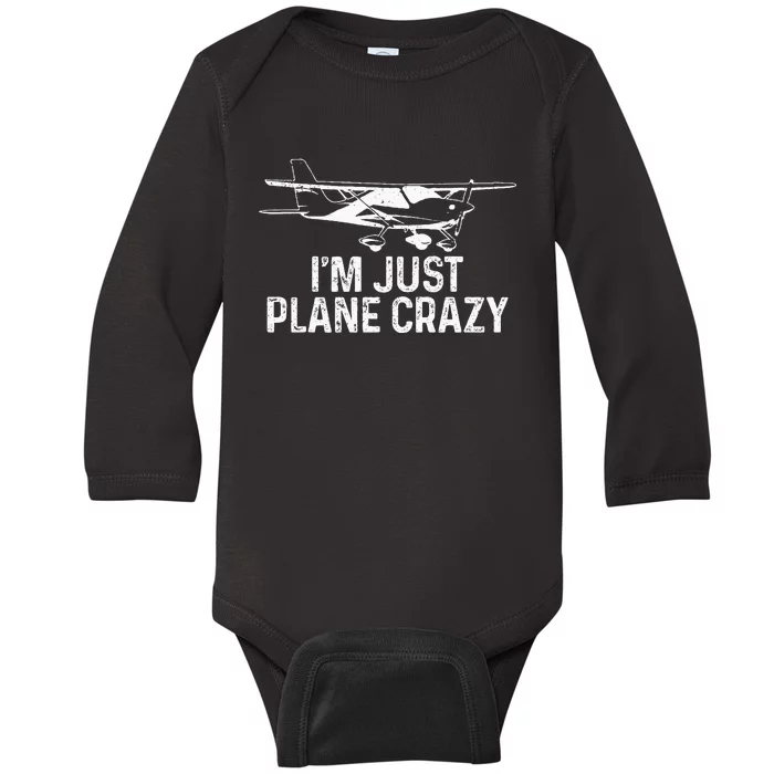 Airplane Pilot IM Just Plane Crazy Funny Aviation Pilot Baby Long Sleeve Bodysuit