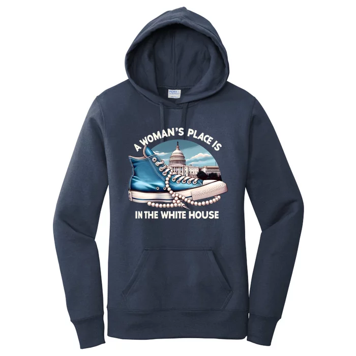 A Place Is In The White House Kamala Harris President Gift Women's Pullover Hoodie