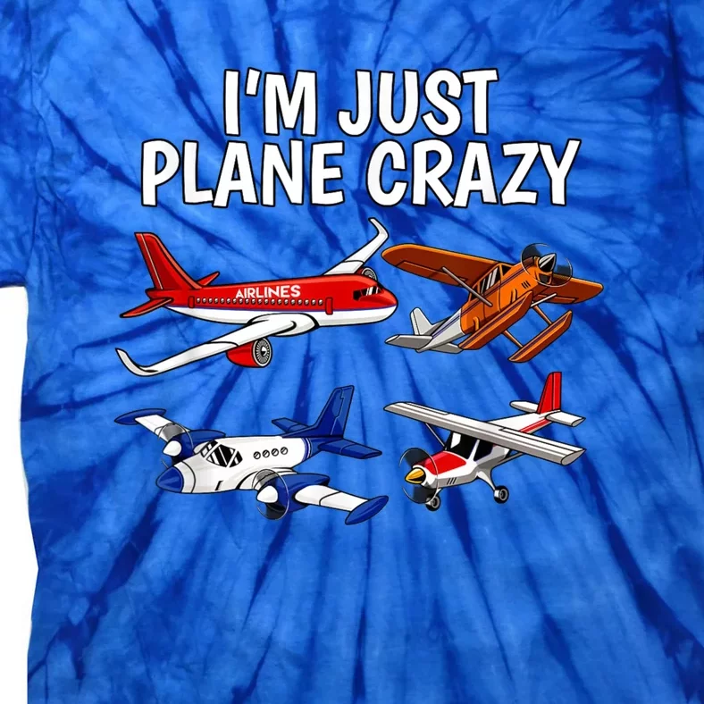 Aircraft Pilot Im Just Plane Crazy Tie-Dye T-Shirt