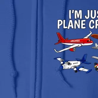 Aircraft Pilot Im Just Plane Crazy Full Zip Hoodie