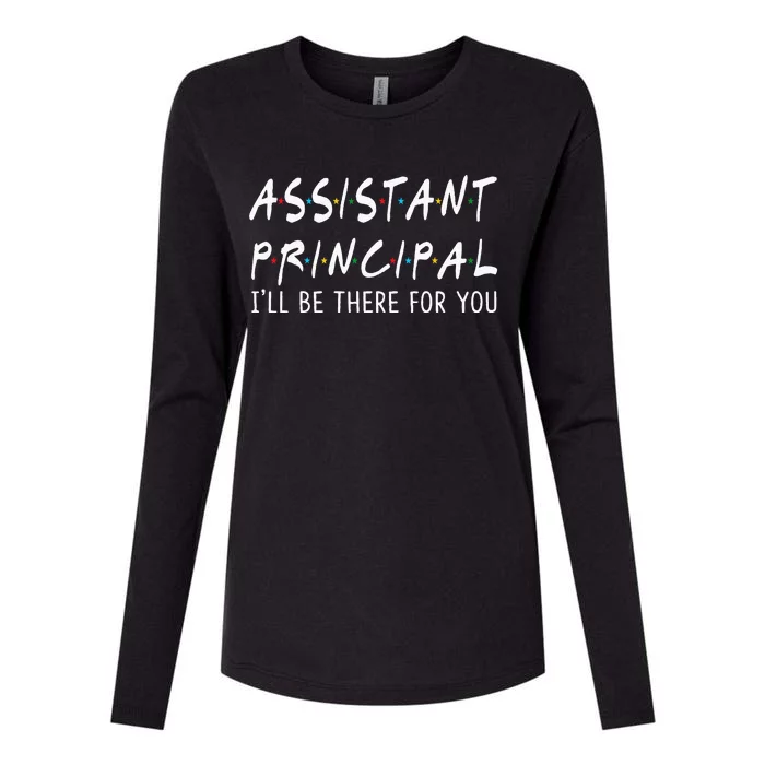 Assistant Principal Ill Be There For You School Gifts Womens Cotton Relaxed Long Sleeve T-Shirt