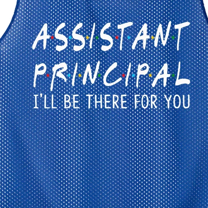 Assistant Principal Ill Be There For You School Gifts Mesh Reversible Basketball Jersey Tank