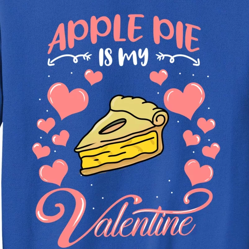 Apple Pie Is My Valentine Candy Valentines Day Gift Sweatshirt